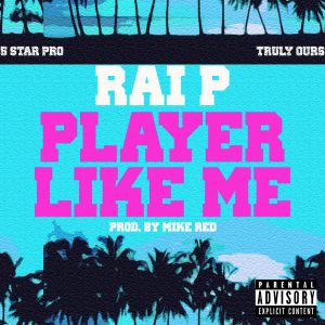 Rai P - Player Like Me Single Art 3