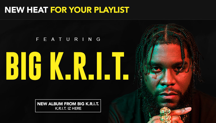 BIG K.R.I.T New Heat for Your Playlist_July 2019