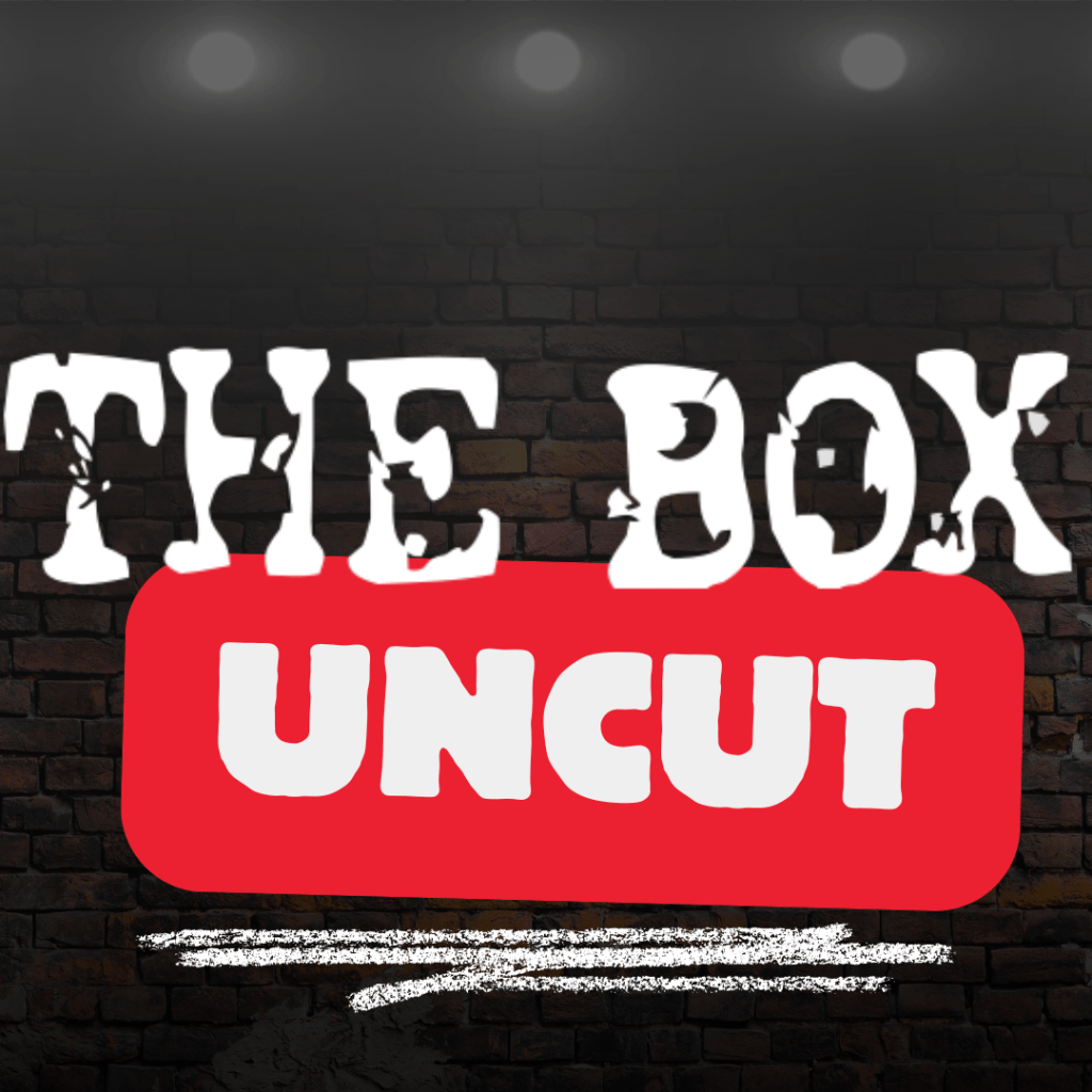 The Box Uncut