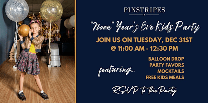 Pinstripes Noon Years Eve Party!